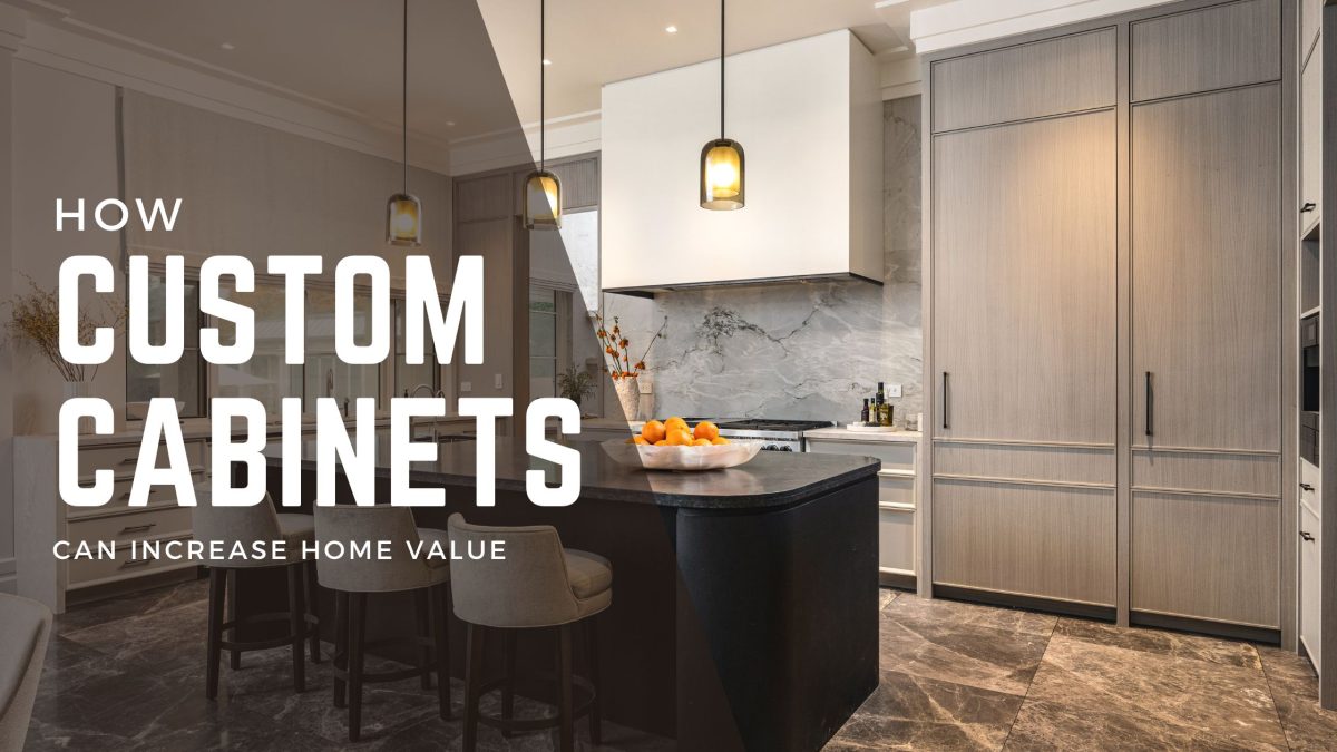 custom cabinets increase home value